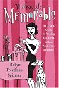 Make It Memorable: An A-Z Guide to Making Any Event, Gift or Occasion...Dazzling!