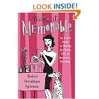 Make It Memorable: An A-Z Guide to Making Any Event, Gift or Occasion...Dazzling! by  Robyn Spizman