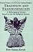 Tradition and Transformation (Classical Writings on the Ifa/Yoruba Traditional Religion) by Koleoso Karade ISBN 1890157279