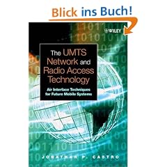 The UMTS Network and Radio Access Technology: Air Interface Techniques for Future Mobile Systems