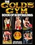 The Gold's Gym Book of Bodybuilding (Gold's Gym Series)