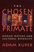 The Chosen Primate: Human Nature and Cultural Diversity