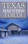 Texas Haunted Forts
