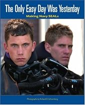 The Only Easy Day Was Yesterday: Making Navy Seals