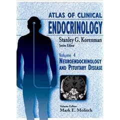 Atlas of Clinical Endocrinology, Volume IV: Neuroendocrinology and Pituitary Disease by Mark E. Molitch and Stanley Korenman