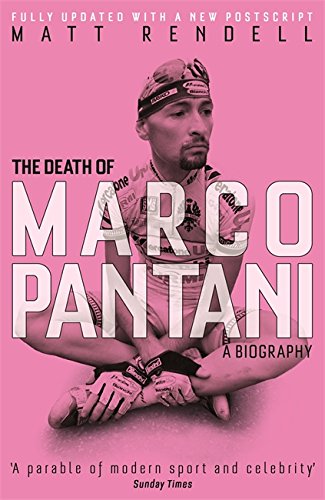 The Death of Marco Pantani: A Biography, by Matt Rendell