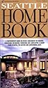 Seattle Home Book (Seattle Home Book, 1st ed)