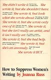 How to Suppress Women's Writing