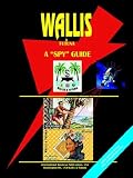 Wallis and Futuna: A Spy Guide (World Country Study Guide Library)