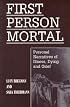 First Person Mortal: Personal Narratives of Illness, Dying, and Grief