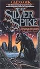The Silver Spike: The Chronicles of the Black Company (Chronicles of The Black Company)