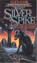 The Silver Spike: The Chronicles of the Black Company (Chronicles of The Black Company)