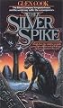 The Silver Spike: The Chronicles of the Black Company (Chronicles of The Black Company)