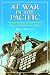Book At War in the Pacific: Personal Accounts of World War II Navy and Marine Corps Officers