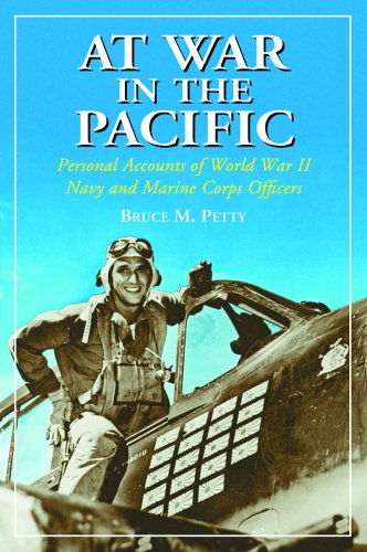 at war in the pacific personal accounts of world war ii navy and marine corps officers