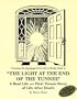 Light at the End of the Tunnel: A Real Life - First Person Story of Life After Death
