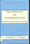 The Romance of Interpretation: Visionary Criticism from Pater to De Man