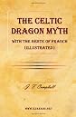 The Celtic Dragon Myth with the Geste of Fraoch (Illustrated)