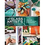 The Glass Artist's Studio Handbook: Traditional and Contemporary Techniques for Working with Glass