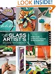 The Glass Artist's Studio Handbook: T...
