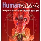 Human Wildlife: The Life That Lives on Us