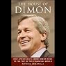 The House of Dimon: How JP Morgan's Jamie Dimon Rose to the Top of the Financial World