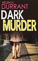 DARK MURDER a gripping detective thriller full of suspense (English Edition)