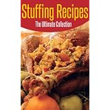 Stuffing Recipes: The Ultimate Collection - Over 25 Best Selling Recipes ~ Jonathan Doue