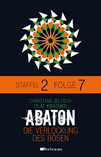 ABATON. Die Verlockung des Bösen. Staffel 2, Folge 7 (Abaton E-Serial - Staffel 2) (German Edition)