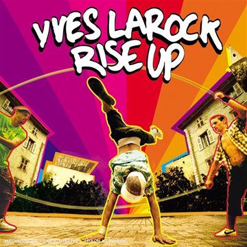 Yves Larock - Rise Up (extended mix) Lyrics - Zortam Music