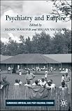 Click for more about Mahone S: Psychiatry and Empire (Cambridge Imperial and Post-colonial Studies Series).