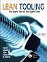 Lean Tooling The Right Tool at the Right Time