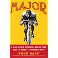 Major: A Black Athlete, a White Era, and the Fight to Be the World's Fastest Human Being