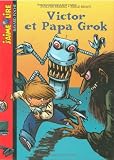 JAime Lire: Victor ET Papa Grok
