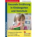 Gesunde Ern�hrung in Kindergarten und Vorschule Kindgerechte Materialien zur leckeren und gesunden Ern�hrung