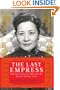 The Last Empress: Madame Chiang Kai-shek and the Birth of Modern China