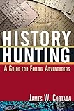 History hunting : a guide for fellow adventurers