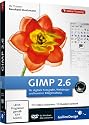 GIMP 2.6 f&uuml;r digitale Fotografie, Webdesign und kreative Bildbearbeitung