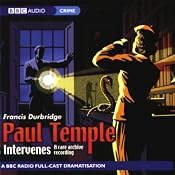 Paul Temple Intervenes: A Rare Archive Recording (Dramatization) | [Francis Durbridge]