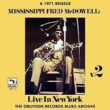 Mississippi Fred McDowell Live In New York, Vol. 2
