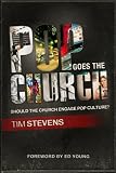 Pop Goes the Church: Should the Church Engage Pop Culture?