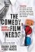 Books : The Comedy Film Nerds Guide to Movies: Featuring Dave Anthony, Lord Carrett, Dean Haglund, Allan Havey, Laura House, Jackie Kashian, Suzy Nakamura, ... Schmidt, Neil T. Weakley, and Matt Weinhold