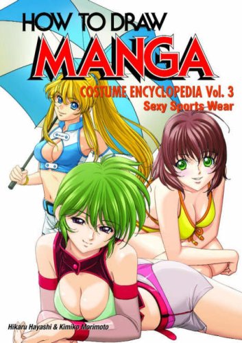 How To Draw Manga Volume 35: Costume Encyclopedia Volume 3: Sexy Sports Wear (How to Draw Manga) under Hayashi, Hikaru in The Books Store
