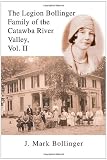 The Legion Bollinger Family of the Catawba River Valley, Vol. II