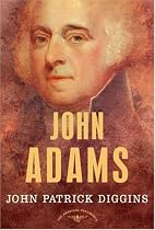 John Adams: The American Presidents Series: The 2nd President, 1797-1801
