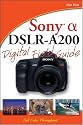 Sony Alpha DSLR-A200 Digital Field Guide
