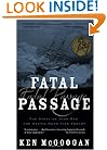 Fatal Passage: The Story of John Rae, the Arctic Hero Time Forgot