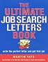 The Ultimate Job Search Letters Book: Write a Perfect Letter and Get That Job (Ultimate Series)