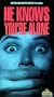 He Knows You're Alone [VHS]