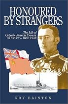 Honoured by Strangers: The Life and Times of Captain Francis Cromie CB DSO RN